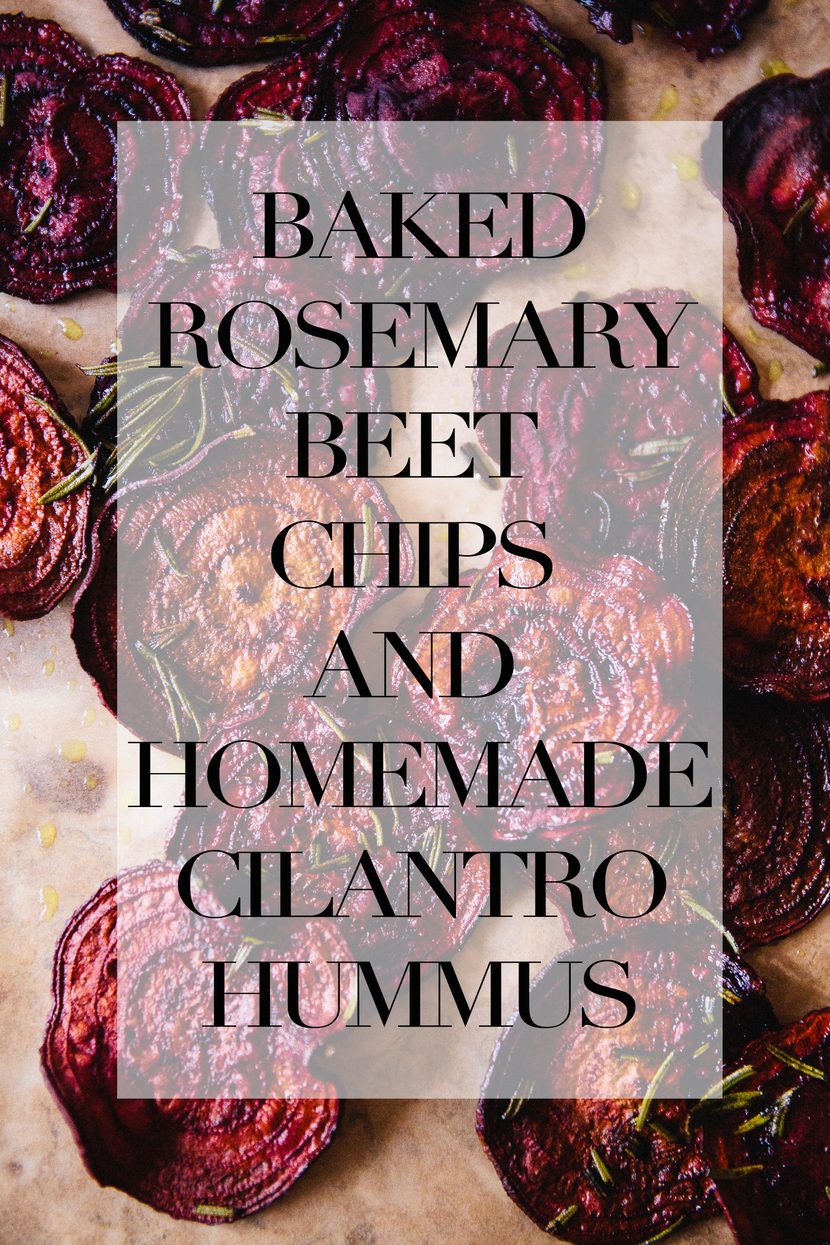 Baked Rosemary Beet Chips and Homemade Cilantro Hummus